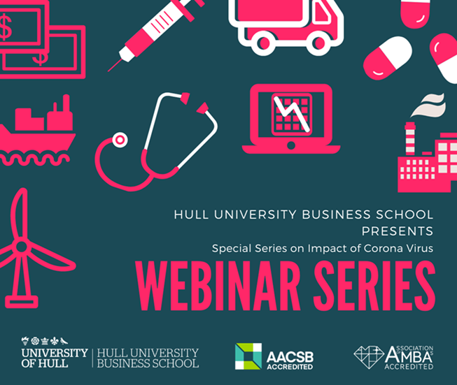 Week 2 of Special Webinar Series on COVID-19 by Hull University Business School