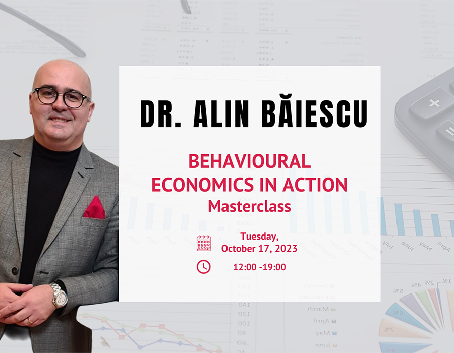 BEHAVIOURAL ECONOMICS IN ACTION - Masterclass with Dr. Alin Băiescu on October 17